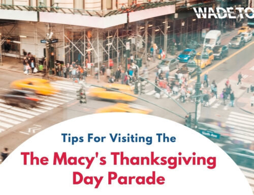 Macy’s Thanksgiving Day Parade- Tips For Your Visit